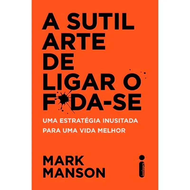 livro a sutil arte de ligar o f*da-se - intrínseca (mp)