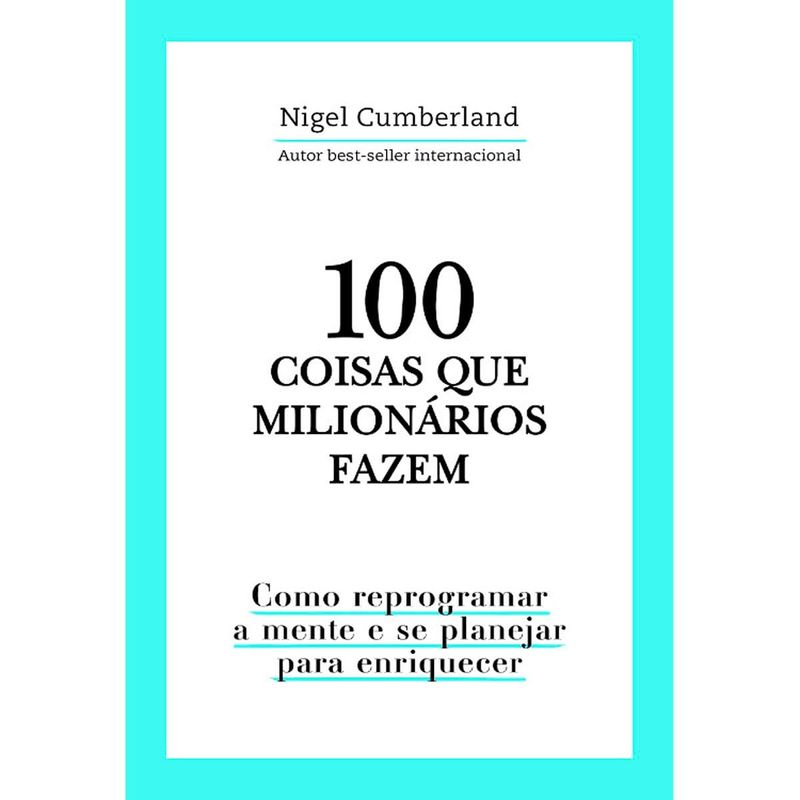 livro 100 coisas que milionários fazem - astral cultural (mp)