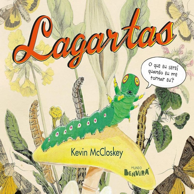 livro lagartas - o que eu serei quando eu me tornar eu? (mp)