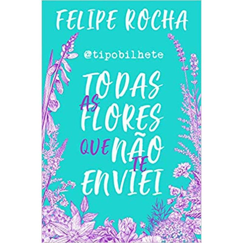 livro astral cultural todas as flores que não te enviei tipobilhete (mp)