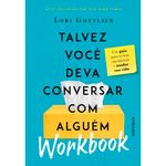 livro workbook - talvez você deva conversar com alguém - um guia para revisar sua história e mudar sua vida (mp)