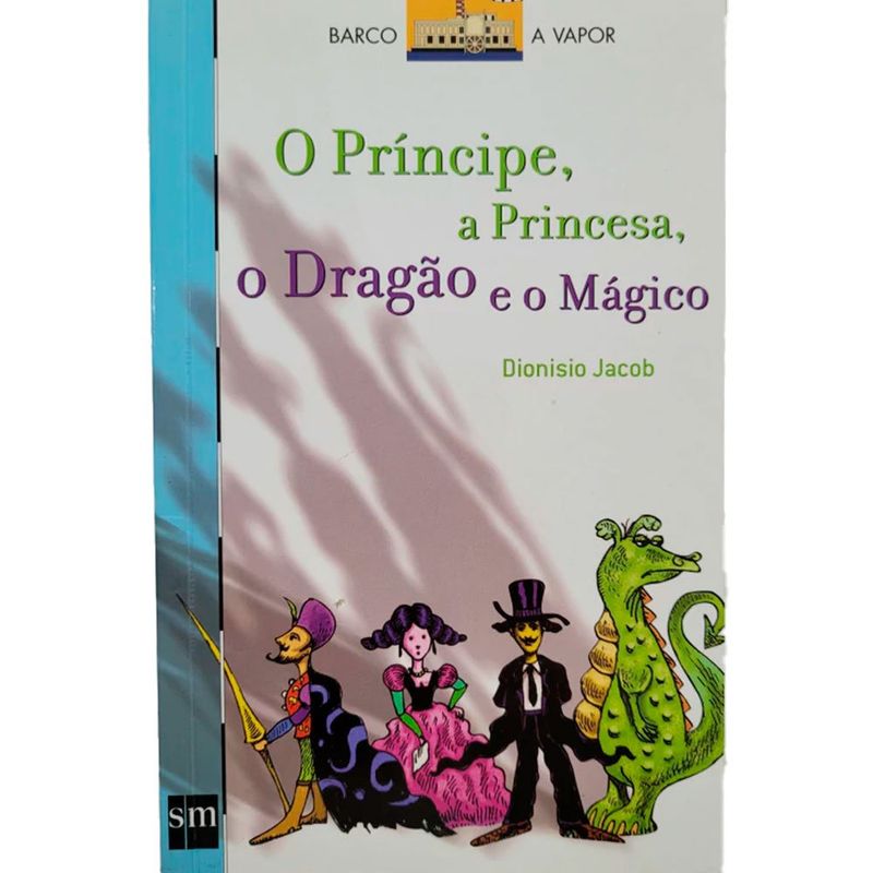 livro o príncipe a princesa o dragão e o mágico editora sm (mp)
