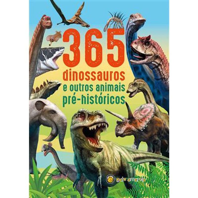 livro 365 dinossauros e outros animais pré-históricos gato amarel o (mp)