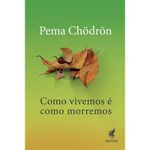 livro como vivemos é como morremos gryphus (mp)