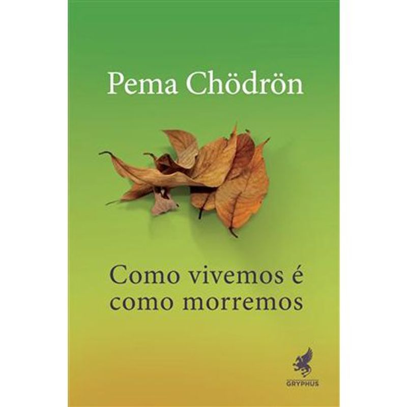livro como vivemos é como morremos gryphus (mp)