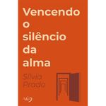 livro vencendo o silêncio da alma ágape editora (mp)