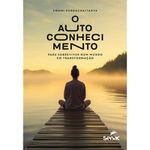 livro o autoconhecimento para sobreviver num mundo em transformação senac-sp (mp)
