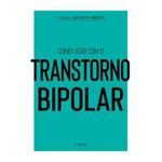 livro coleção saúde da mente como lidar com o transtorno bipolar astral cultural (mp)