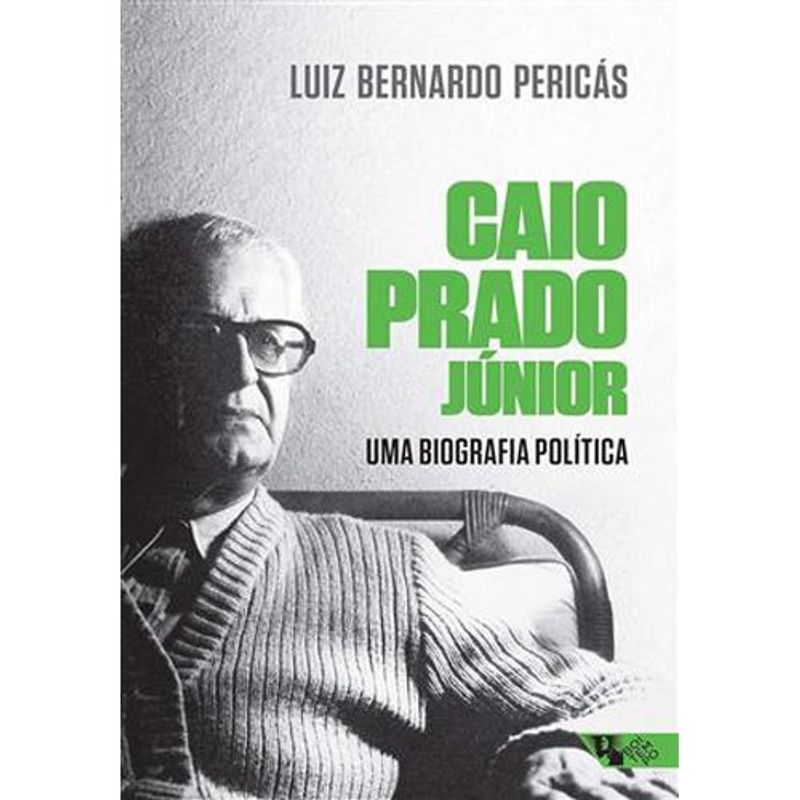 livro caio prado jr uma biografia política boitempo editorial (mp)