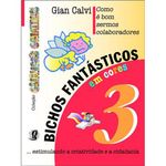 livro como é bom sermos colaboradores bichos fantásticos, volume 3 (mp ) global