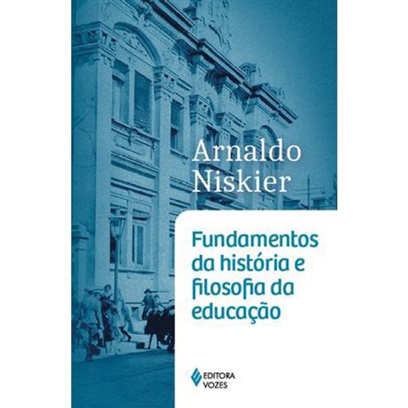 livro fundamentos da história e filosofia da educação editora voz es (mp)