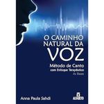 livro o caminho natural da voz o método de canto com enfoque terapêut ico editora alfabeto (mp)