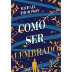 livro como ser lembrado globo livros (mp)