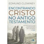 livro encontrando cristo no antigo testamento edições vida nova (mp)