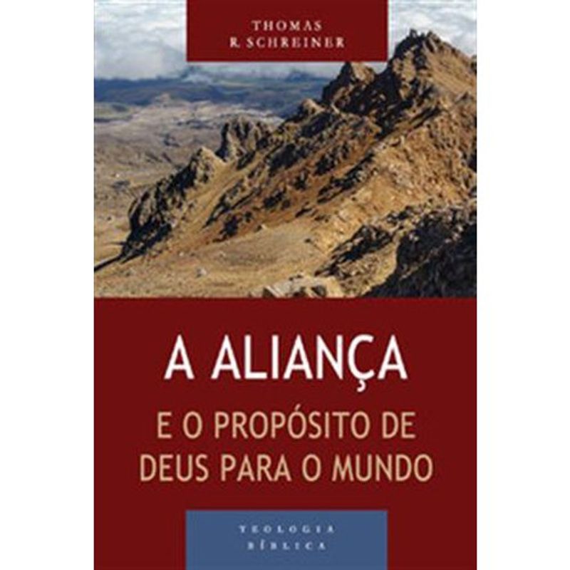livro aliança e o propósito de deus para o mundo, a série teologia bíb lica edições vida nova (mp)