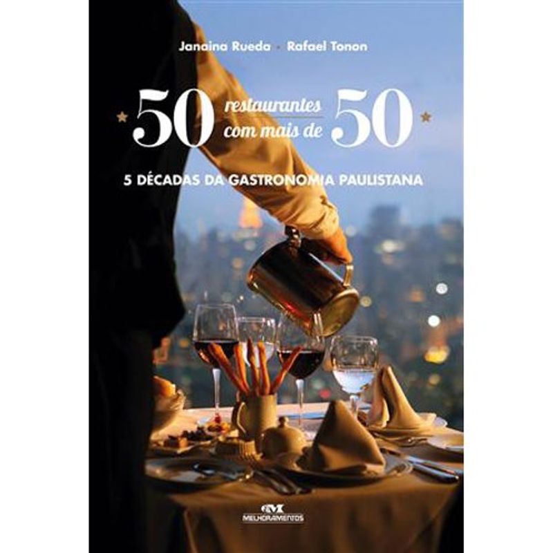 livro 50 restaurantes com mais de 50 5 décadas da gastronomia paulista na melhoramentos (mp)
