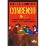livro consenso inc. o monopólio da verdade e a indústria da obediência avis rara (mp)