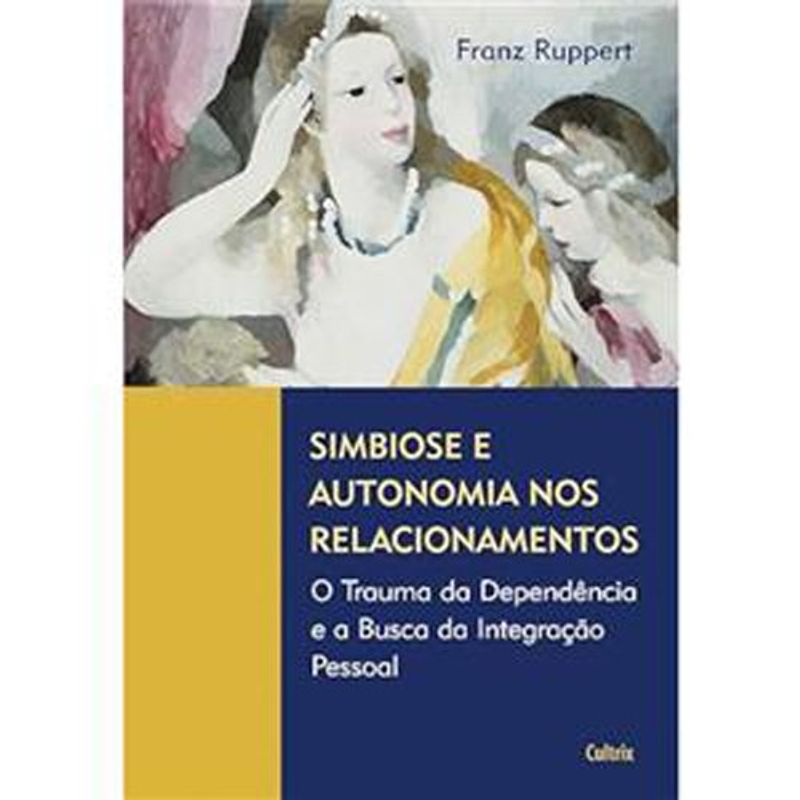livro simbiose e autonomia nos relacionamentos cultrix (mp)