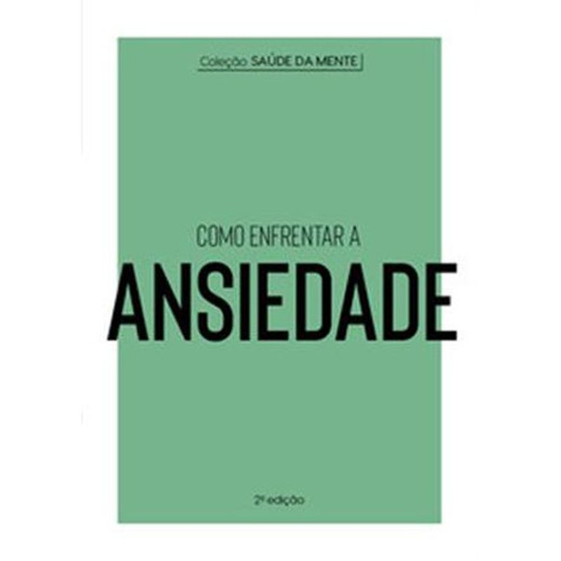 livro coleção saúde da mente como enfrentar a ansiedade astral cultural (mp)