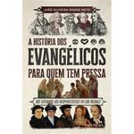 livro a história dos evangélicos para quem tem pressa valentina (mp)