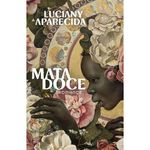 livro mata doce romance vencedor do prêmio são paulo de literatura (mp ) alfaguara
