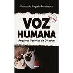livro voz humana arquivos secretos da ditadura geraçao editoria l (mp)