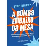 livro storytelling 2: a bomba embaixo da mesa best business (mp)