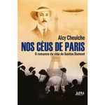 livro nos céus de paris o romance da vida de santos dumont l&pm (mp)