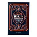 livro reformando o discipulado thomas nelson brasil (mp)