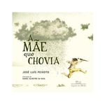 livro a mãe que chovia companhia das letrinhas (mp)