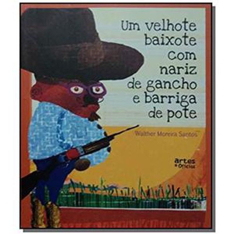 livro um velhote baixote com nariz de gancho e barriga de pote ar tes e ofícios (mp)