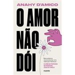 livro o amor não dói paidos (mp)