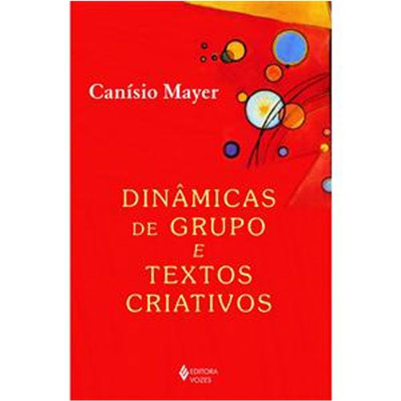 livro dinâmicas de grupo e textos criativos ed. 4 editora vozes (mp)