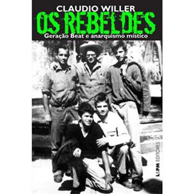 livro os rebeldes: geração beat e anarquismo místico l&pm (mp)