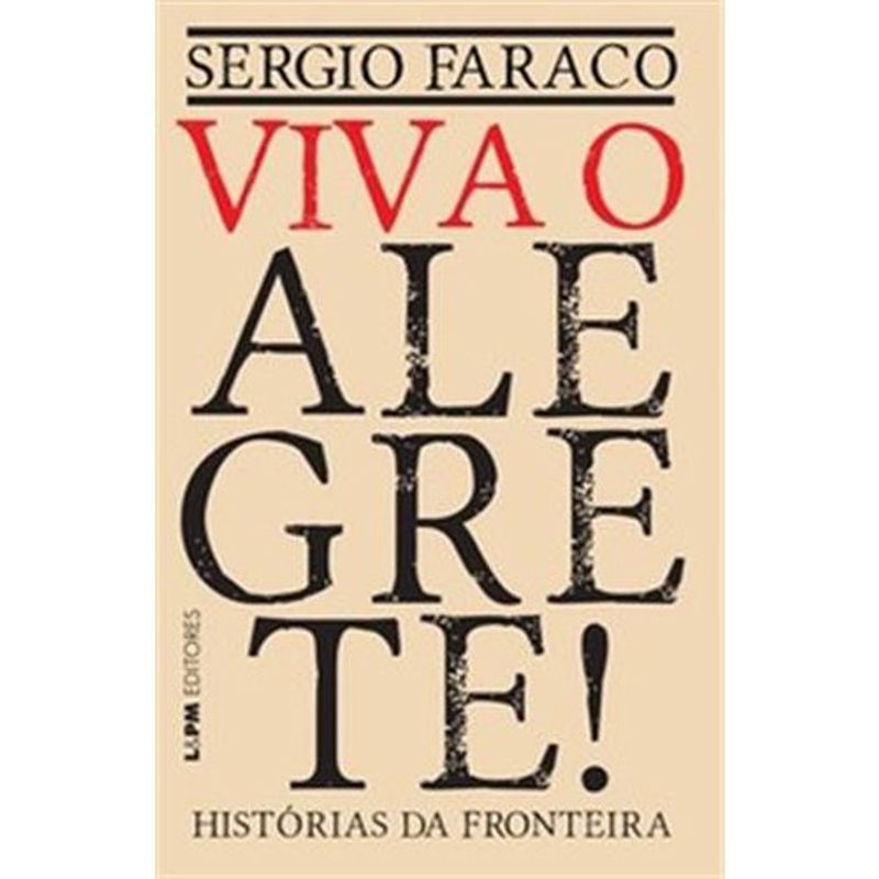livro viva o alegrete: histórias da fronteira l&pm (mp)