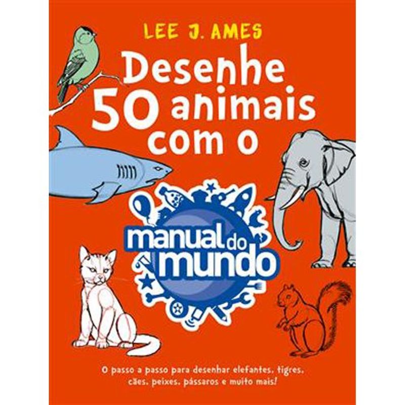 livro desenhe 50 animais com o manual do mundo sextante gmt (mp)