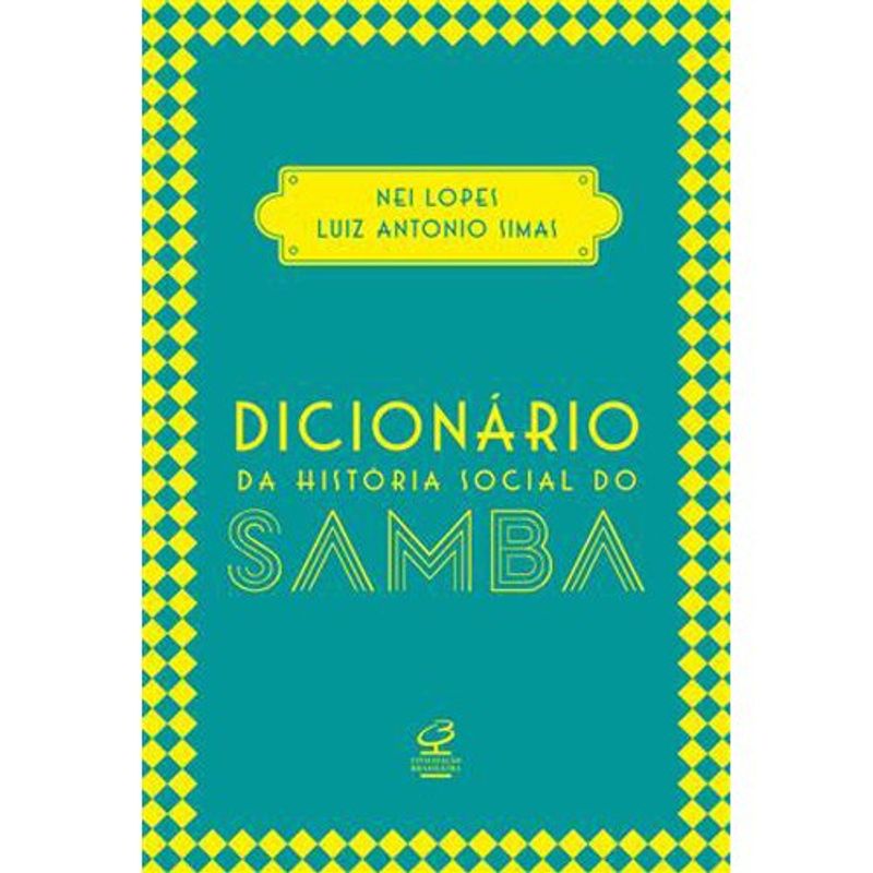 livro dicionário da história social do samba civilizaçao brasilei ra (mp)