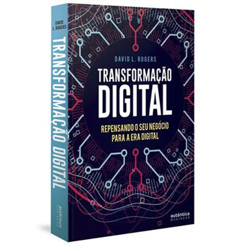 livro transformação digital: repensando o seu negócio para a era digital autêntica (mp)