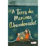 livro a terra das meninas abandonadas tradução altamente recomendável fnlij 2024 harpercollins (mp)