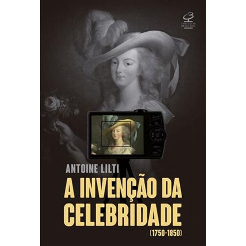 livro a invenção da celebridade civilizaçao brasileira (mp)