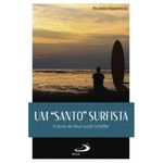 livro um santo surfista: o servo de deus guido shaffer paulus edi tora (mp)