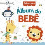 livro fisher-price álbum do bebê ciranda cultural (mp)