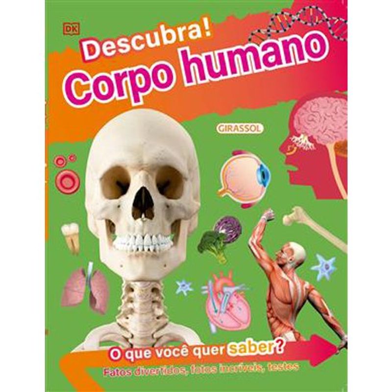 livro descubra! corpo humano fatos divertidos, fotos incríveis e teste s girassol brasil (mp)