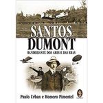 livro santos dumont bandeirante dos ares e das eras madras edit ora (mp)