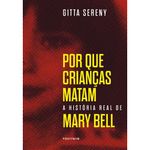 livro por que crianças matam a história de mary bell vestígio (mp)