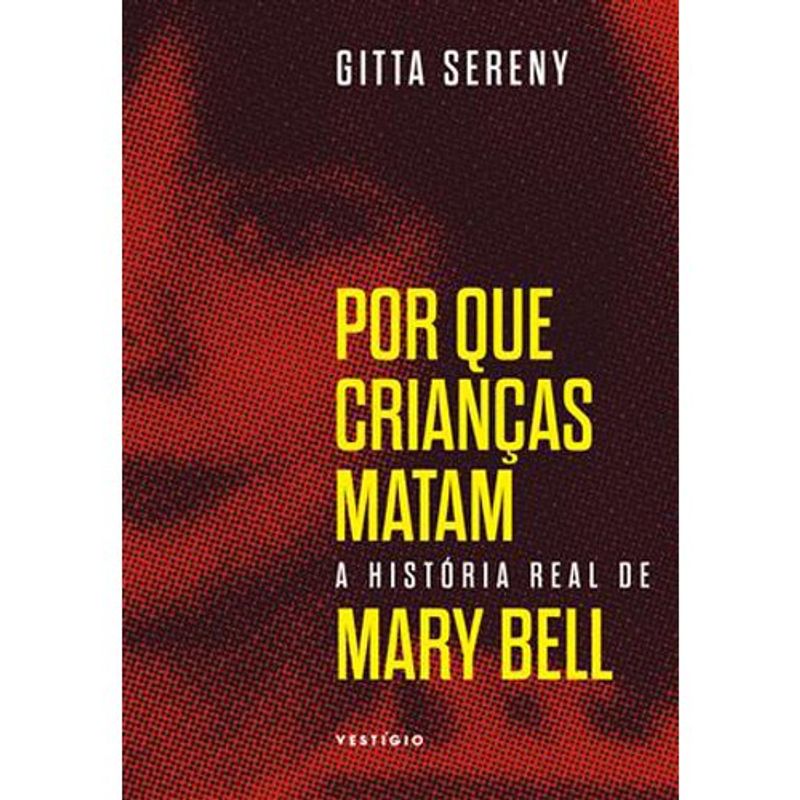 livro por que crianças matam a história de mary bell vestígio (mp)