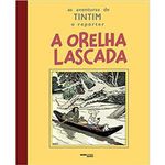 livro as aventuras de tintim o reporter a orelha lascada capa dura ( mp) globo livros