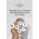 livro experiências e praticas multidisciplinares em oncologia edi tora crv (mp)