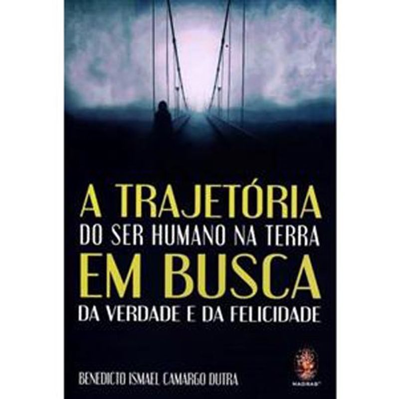 livro a trajetória do ser humano na terra em busca da verdade e da felic idade madras editora (mp)