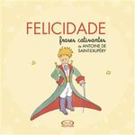 livro felicidade frases cativantes de antoine de saint-exupéry vergara (mp)